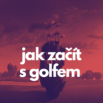 Jak začít s golfem